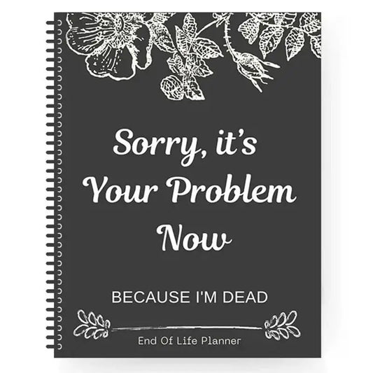 Funny End Of Life Planner Workbook Stress Free Gift Organizer